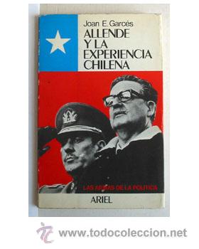 Libros de segunda mano: ALLENDE Y LA EXPERIENCIA CHILENA, por Joan E. Garc&eacute;s. - Foto 1