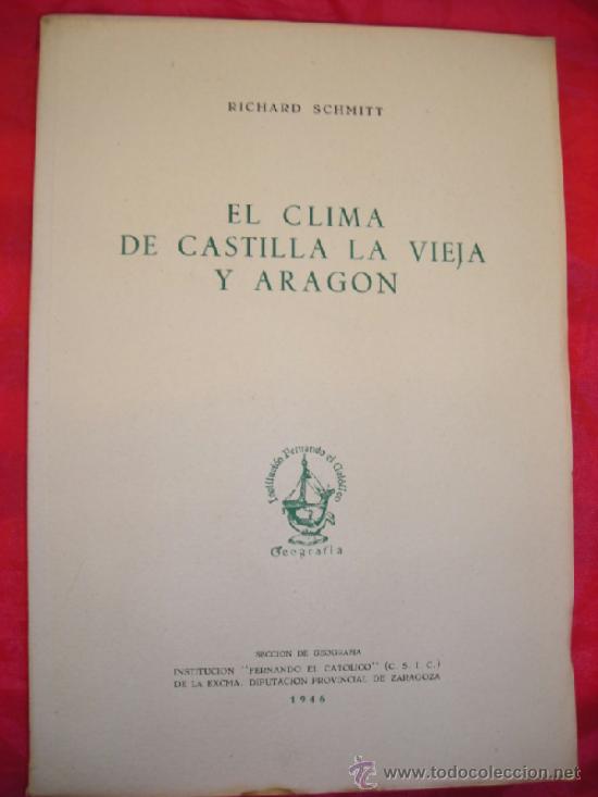Libros de segunda mano: EL CLIMA DE CASTILLA LA VIEJA Y ARAG&Oacute;N   RICHARD SCHMITT - Foto 1