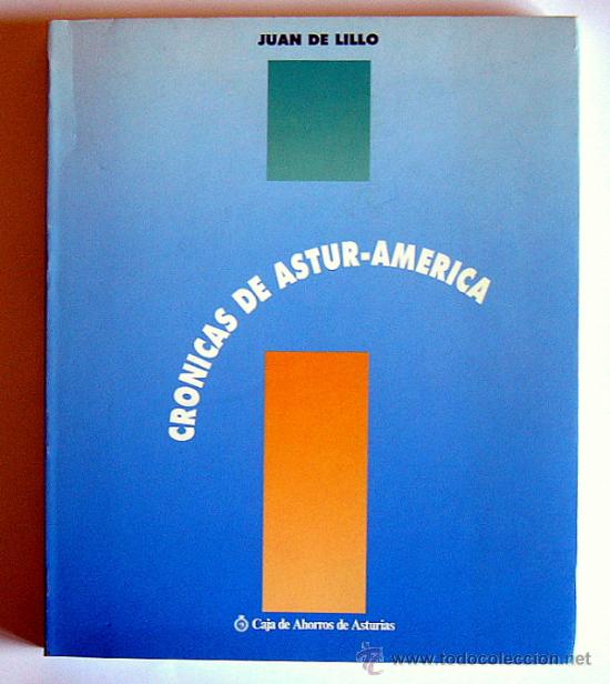Libros de segunda mano: CRONICAS DE ASTUR-AMERICA - JUAN DE LILLO - Foto 1
