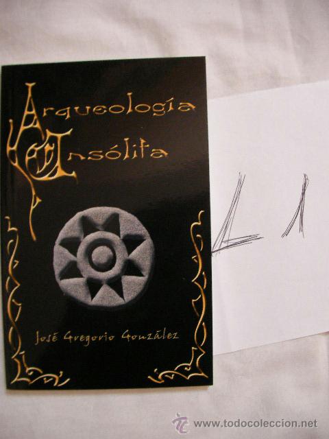 Libros de segunda mano: ARQUEOLOGIA INSOLITA - JOSE GREGORIO GONZALEZ - Foto 1