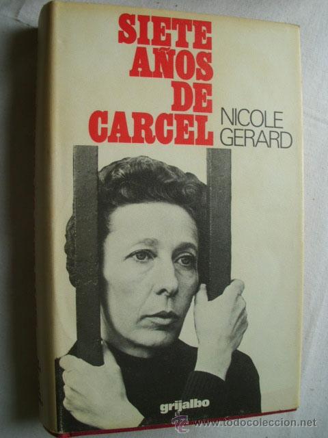 Libros de segunda mano: SIETE A&Ntilde;OS DE C&Aacute;RCEL. GERARD, Nicole. 1974 - Foto 1