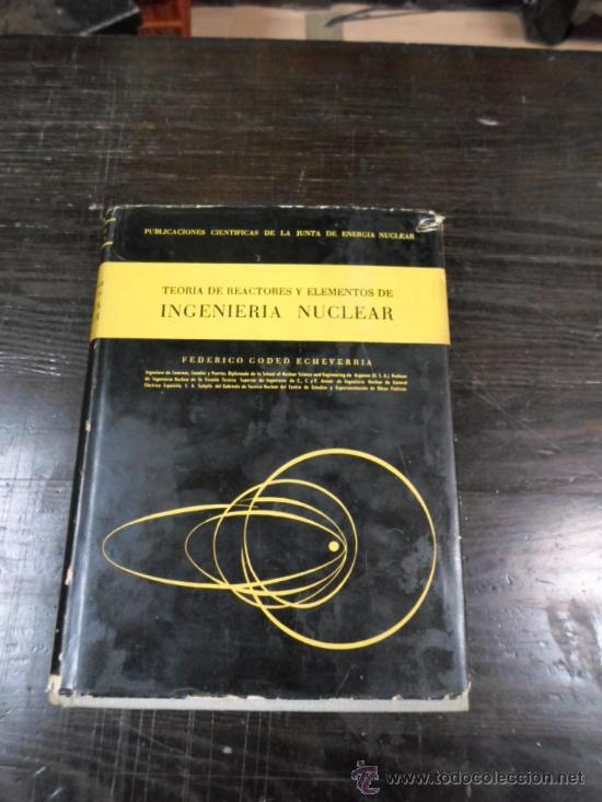Libros de segunda mano: Federico Goded Echevarria, Teoria de reactores y elementos de ingenieria nuclear, JEN - Foto 1