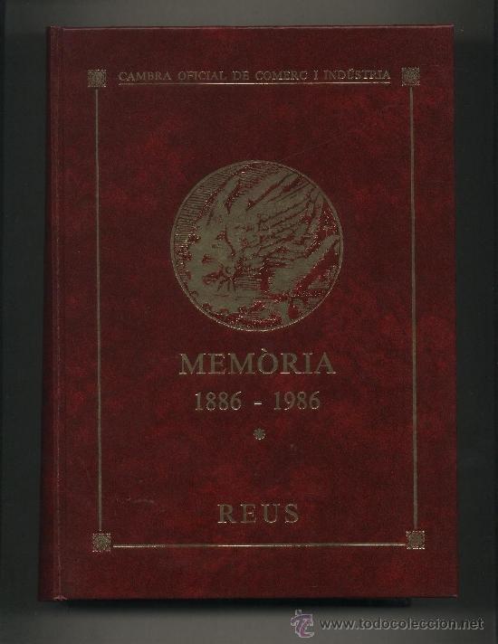 Libros de segunda mano: Mem&ograve;ria 1886 - 1986 Cambra de Comer&ccedil; i Ind&uacute;stria / Reus