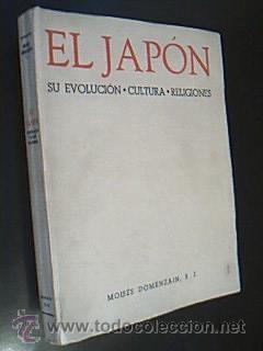 Gebrauchte B&uuml;cher: EL JAPON. Su evoluci&oacute;n- Cultura- Religiones. Moises Domenzain S.J. (Misionero del Jap&oacute;n). 1942