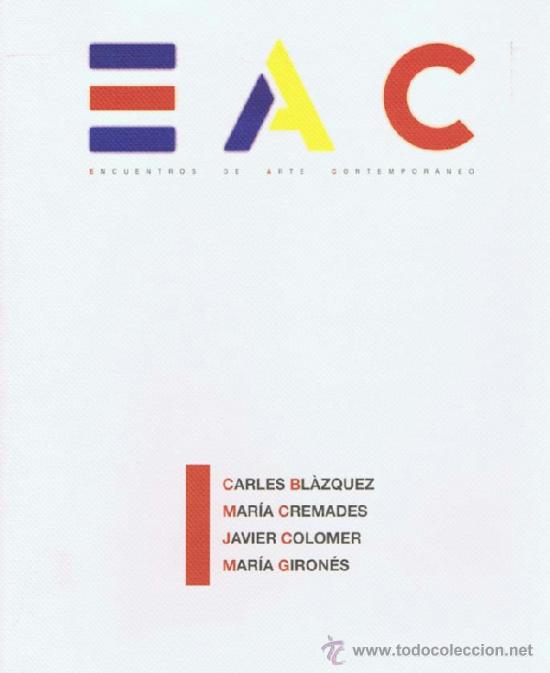 Libros de segunda mano: VV. AA.. ENCUENTROS DE ARTE CONTEMPORANEO: Carles Bl&aacute;zquez/ Mar&iacute;a Cremades/ Javier Colomer/ Mar&iacute;a Gi