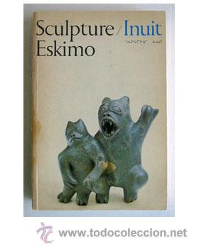 Libros de segunda mano: ESCULTURA ESQUIMAL. Sculpture eskimo inuit. - Foto 1