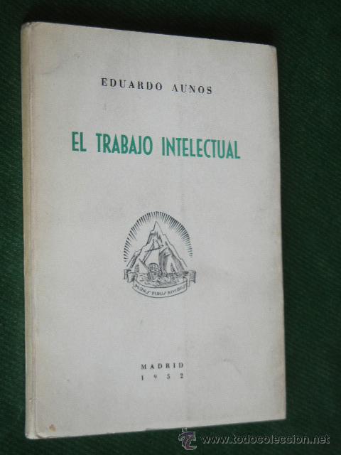 Libros de segunda mano: EL TRABAJO INTELECTUAL, DE EDUARDO AUNOS - Foto 1