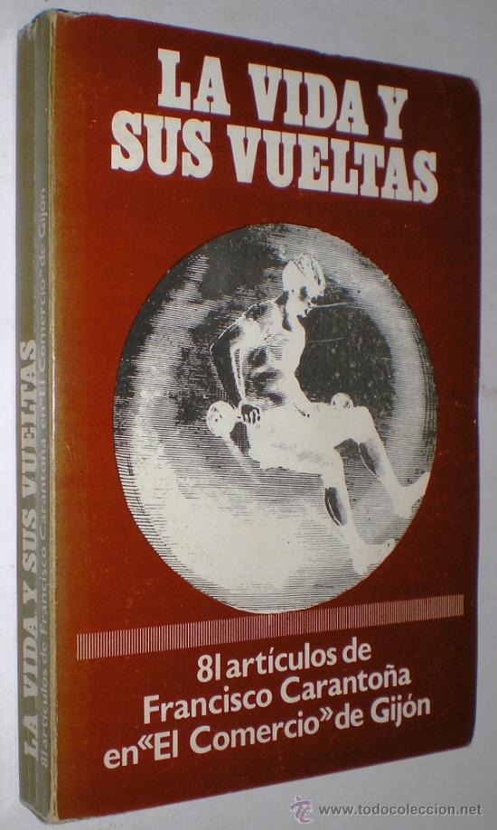 Libros de segunda mano: FRANCISCO CARANTO&Ntilde;A: LA VIDA Y SUS VUELTAS - 81 art&iacute;culos de Francisco Caranto&ntilde;a en &rdquo;El Comercio&rdquo;. - Foto 1