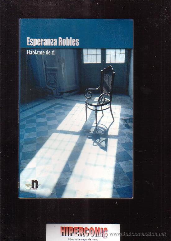 Libros de segunda mano: HABLAME DE TI /POR: ESPERANZA ROBLES - Foto 1