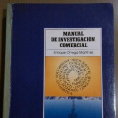 Libros de segunda mano: MANUAL DE INVESTIGACIÓN COMERCIAL (ENRIQUE ORTEGA MARTÍNEZ) PIRÁMIDE 1990. RAREZA!!!. Lote 37875093