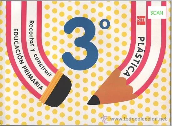 Libros de segunda mano: ARC-02 CUADERNO DE PLASTICA PINTAR RECORTAR Y CONSTRUIR 3&ordm; TERCERO DE EDUCACION PRIMARIA EDICIONE SM