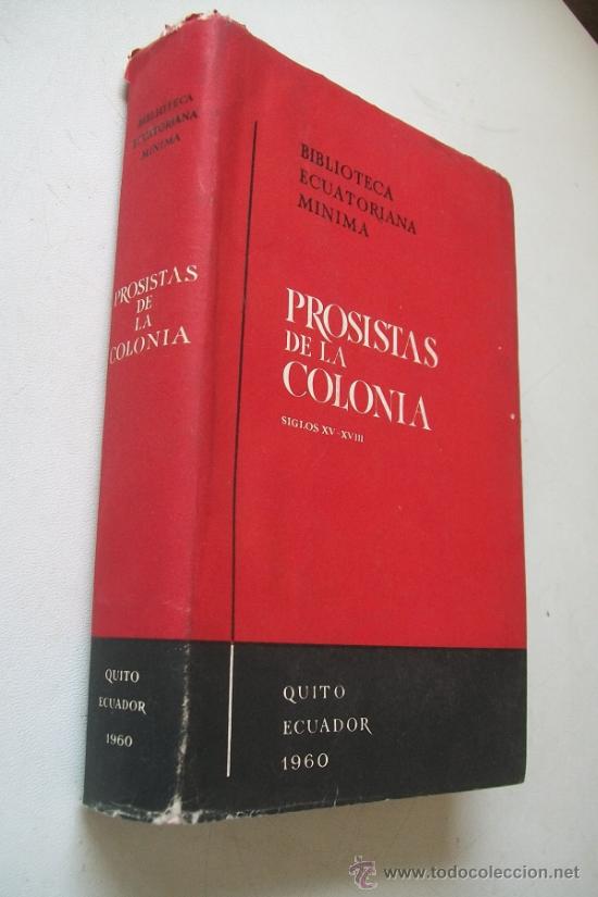 Livres d'occasion: PROSISTAS DE LA COLONIA,SIGLOS XV-XVIII,BIBLIOTECA ECUATORIANA MINIMA-LA COLONIA Y LA REP&Uacute;BLICA-1960