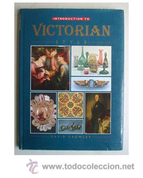 Libros de segunda mano: INTRODUCCI&Oacute;N AL ESTILO VICTORIANO, por David Crowley. - Foto 1