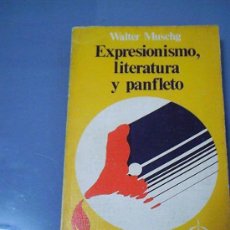 Libros de segunda mano: EXPRESIONISMO, LITERATURA Y PANFLETO - WALTER MUSCHG.