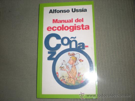 Libros de segunda mano: MANUAL DEL ECOLOGISTA CO&Ntilde;AZO . ALFONSO USSIA . - Foto 1