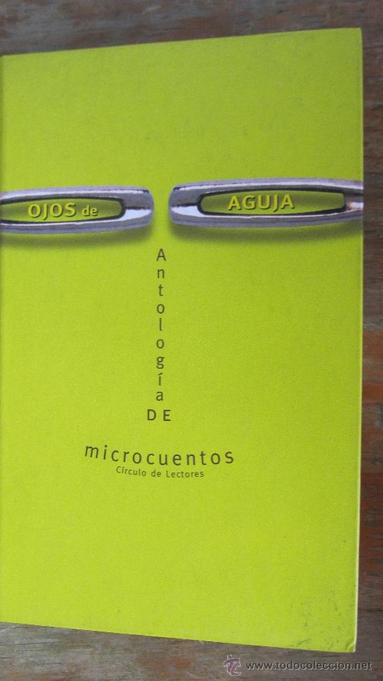 Libros de segunda mano: OJOS DE AGUJA. ANTOLOG&Iacute;A DE MICROCUENTOS (C&Iacute;RCULO DE LECTORES) - Foto 1