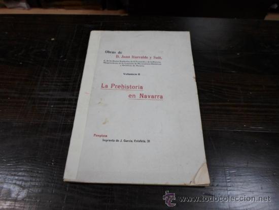 Libros de segunda mano: La prehistoria en Navarra,Volumen II,Obras de Juan Iturralde Suit, Pamplona, Imprenta J.Garcia,1911