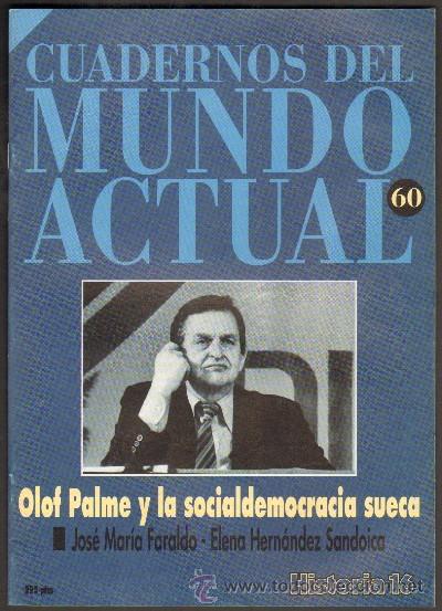 Livres d'occasion: OLOF PALME Y LA SOCIALDEMOCRACIA SUECA. N&ordm;60 HISTORIA 16. H16MUNDO-060