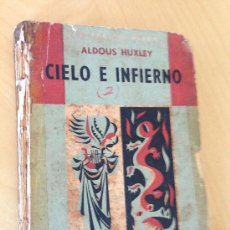 Libros de segunda mano: 1957.- CIELO E INFIERNO. ALDOUS HUXLEY. Lote 38121865