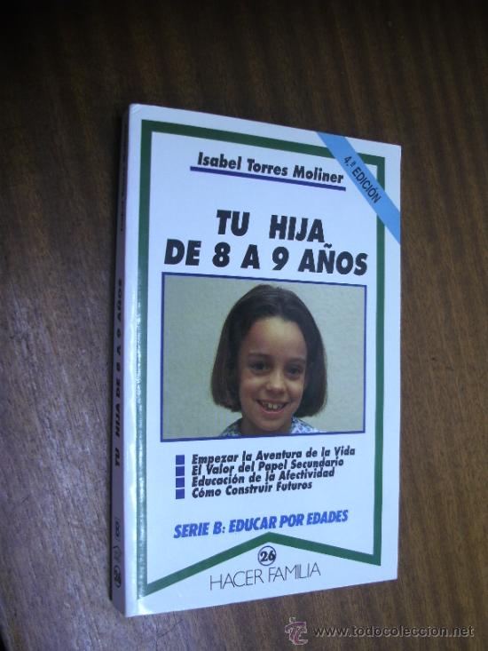Libri di seconda mano: TU HIJA DE 8 A 9 A&Ntilde;OS / ISABEL TORRES MOLINER / EDICIONES PALABRA 1999