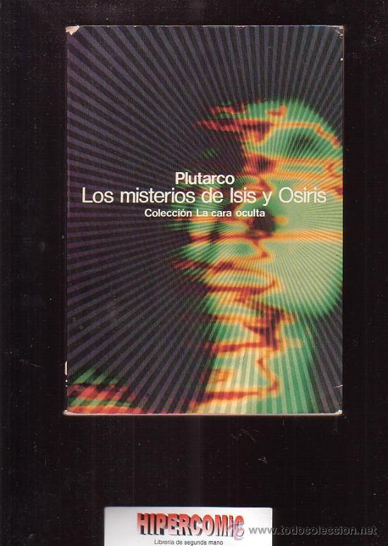 Libros de segunda mano: LOS MISTERIOS DE ISIS Y OSIRIS / PLUTARCO -COLECCION CARA OCULTA - Foto 1