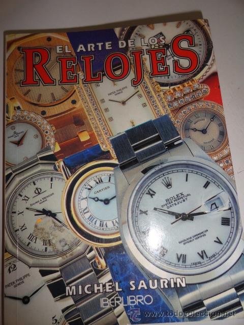 Libros de segunda mano: EL ARTE DE LOS RELOJES , MICAHEL SAURIN, IBERLIBRO, 1997 - Foto 1
