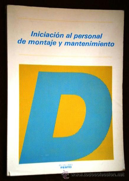 Libros de segunda mano: Iniciaci&oacute;n al personal de montaje y mantenimiento por Meixner y Kobler de Ed Festo en Barcelona 1976