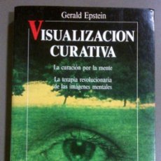 Libros de segunda mano: VISUALIZACIÓN CURATIVA (DE GERALD EPSTEIN) CURACIÓN POR LA MENTE. ROBIN BOOK (NEW AGE) 1991. RAREZA!