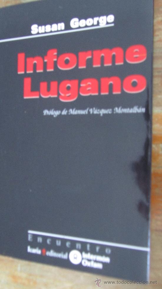 Libros de segunda mano: INFORME LUGANO DE SUSAN GEORGE (ICARIA) - Foto 1