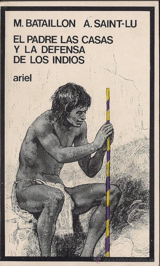 Libros de segunda mano: BATAILLON Marcel / SAINT-LU Andr&eacute; : El Padre de Las Casas y la defensa de los indios  (Ariel, 1974) - Foto 1