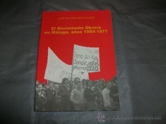 Libros de segunda mano: EL MOVIMIENTO OBRERO EN M&Aacute;LAGA A&Ntilde;OS 1965-1977 - Foto 1