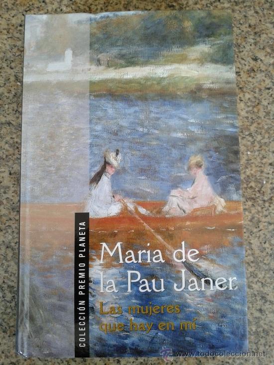 Libros de segunda mano: -- LAS MUJERES QUE HAY EN MI -- MARIA DE LA PAU JANER - Foto 1