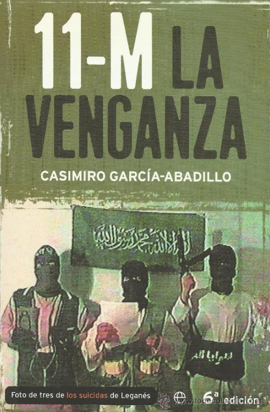 Livros em segunda m&atilde;o: 11-M. La venganza, de Casimiro Garc&iacute;a-Abadillo [Once de marzo, terrorismo trenes madrid historia]