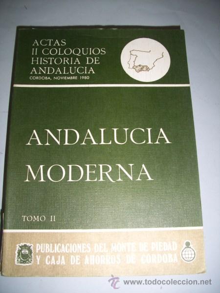 Libri di seconda mano: Actas II Coloquios Historia de Andaluc&iacute;a : Andaluc&iacute;a Moderna
