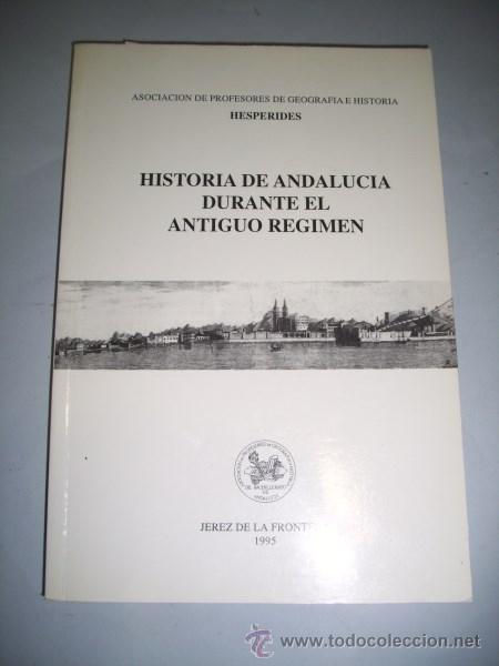 Libri di seconda mano: Historia de Andaluc&iacute;a durante el Antiguo R&eacute;gimen : Tendencias de la investigaci&oacute;n. Estado(...)