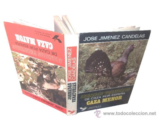 Libros de segunda mano: JORNADAS VENATORIAS DE CAZA POR ESPA&Ntilde;A CAZA MENOR / CAZA MAYOR -- J. JIMENEZ CANDELAS