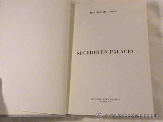 Libros de segunda mano: Sucedi&oacute; en Palacio. (autor: Jos&eacute; Montero Alonso) - Foto 1