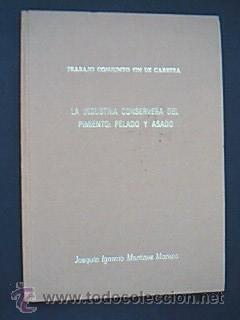 Second hand books: LA INDUSTRIA CONSERVERA DEL PIMIENTO: PELADO Y ASADO. MART&Iacute;NEZ MORENO, Joaqu&iacute;n Ignacio. 1986