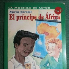 Libros de segunda mano: EL PRÍNCIPE DE AFRICA DE NURIA TORRELL - COL. LA MOCHILA DE ASTOR - ED PALABRA. Lote 38608933