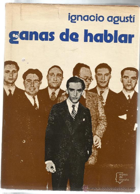 Libros de segunda mano: Ignacio Agust&iacute; - Ganas de hablar 1&ordf; EDICI&Ouml;N - Foto 1