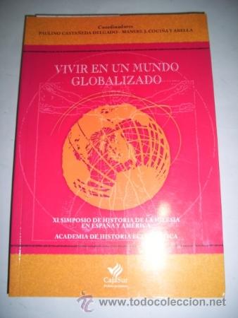 Libri di seconda mano: Vivir en un mundo globalizado / XI Simposio de la Iglesia en Espa&ntilde;a y Am&eacute;rica (11&ordm;. 2000. Sevilla)