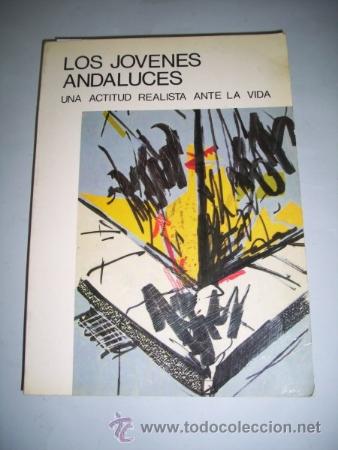 Gebrauchte B&uuml;cher: Los J&Oacute;VENES andaluces : Una actitud realista ante la vida