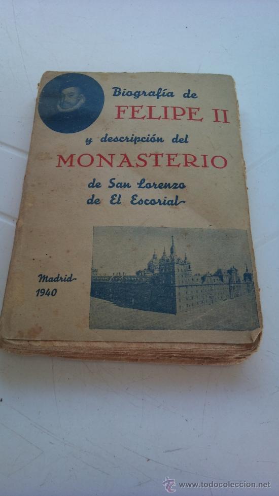 Libros de segunda mano: BIOGRAFIA DE FELIPE II Y DESCRIPCION DEL MONASTERIO DE SAN LORENZO DEL EL ESCORIAL