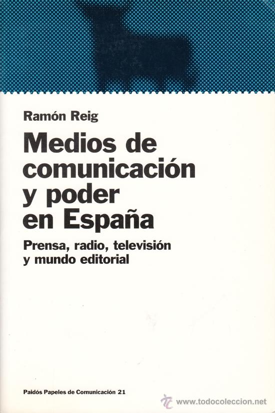 Libros de segunda mano: MEDIOS DE COMUNICACI&Oacute;N Y PODER EN ESPA&Ntilde;A , RAMON REIG - Foto 1