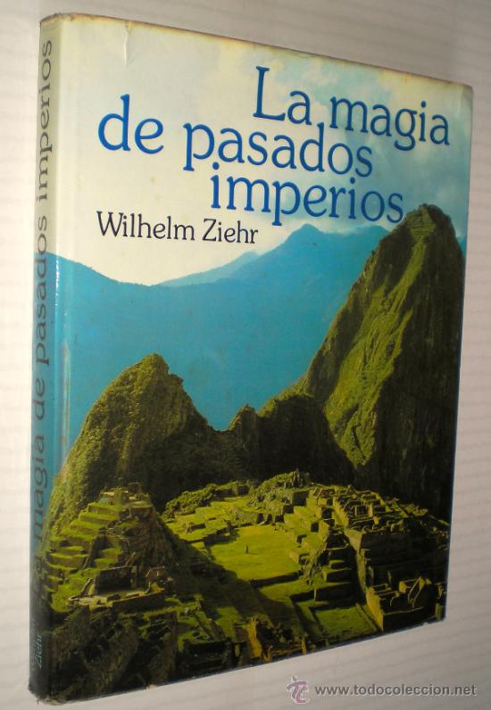 Libros de segunda mano: WILHELM ZIEHR: LA MAGIA DE PASADOS IMPERIOS. - Foto 1