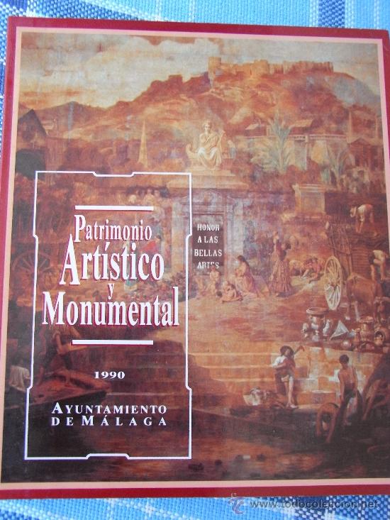 Libros de segunda mano: PATRIMONIO ART&Iacute;STICO Y MONUMENTAL. Ayto de M&aacute;laga. 1990