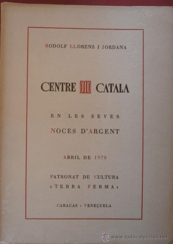 Gebrauchte B&uuml;cher: Centre Catala en les Seves Noces d'Argent. Abril 1970. Rodolf Llorens i Jordana