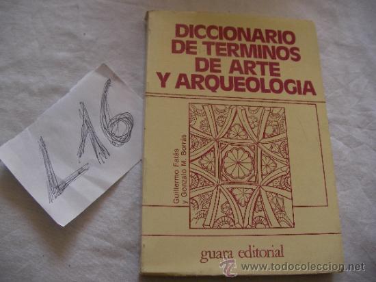 Second hand books: DICCIONARIO DE TERMINOS DE ARTE Y ARQUEOLOGIA - GUILLERMO FATAS Y GONZALO BORRAS