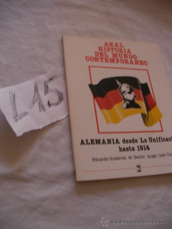 Gebrauchte B&uuml;cher: ALEMANIA DESDE LA UNIFICACION HASTA 1914 - EDUARDO GUITIERREZ Y ANGEL LEON