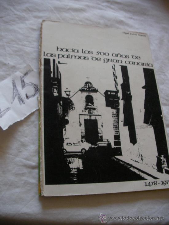 Libri di seconda mano: HACIA LOS QUINIENTOS A&Ntilde;OS DE LAS PALMAS DE GRAN CANARIA